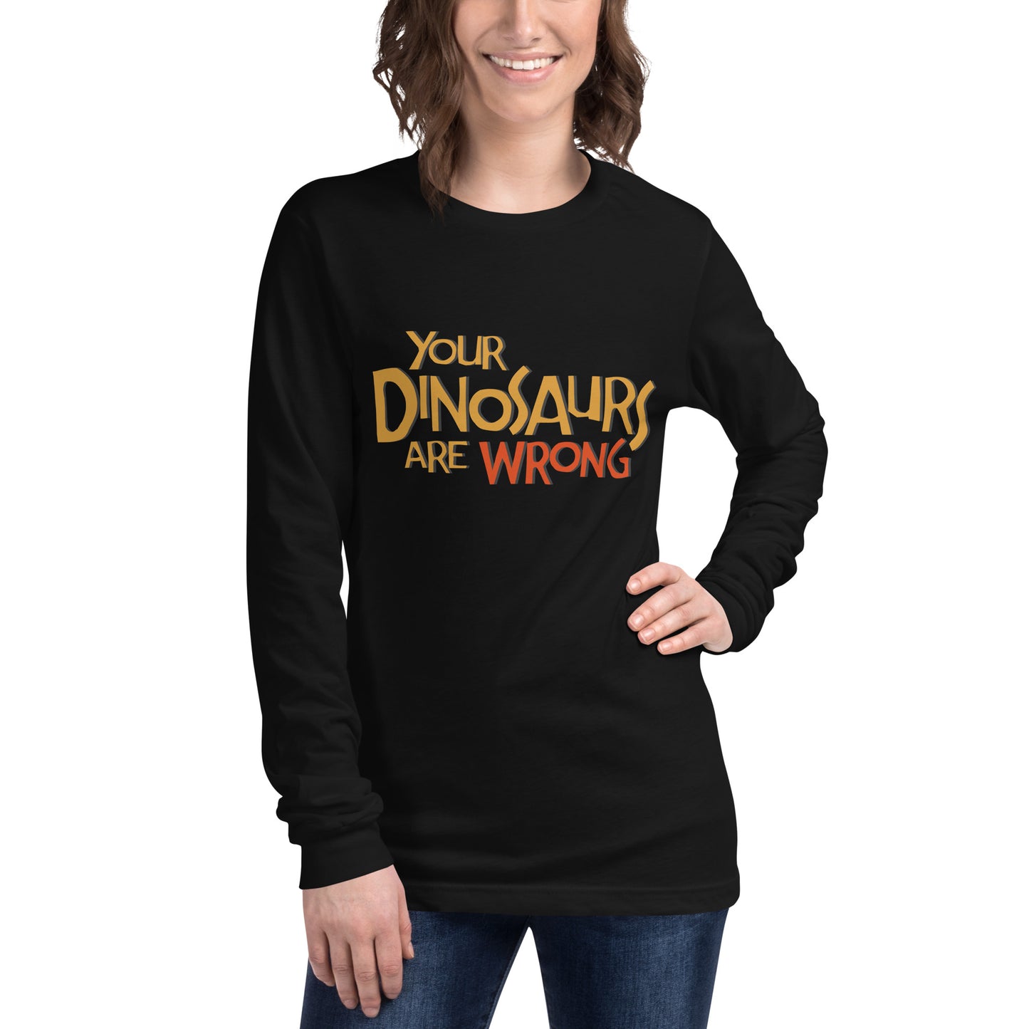 Your Dinosaurs Are Wrong Long Sleeve Tee