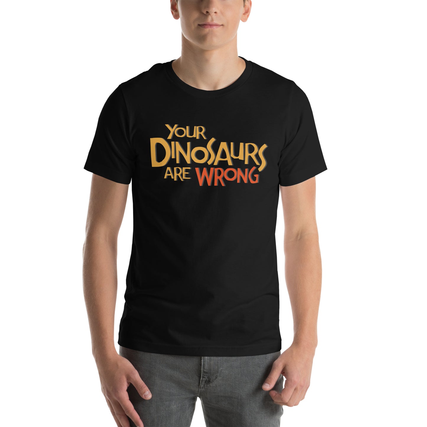 Your Dinosaurs Are Wrong Logo Unisex T-Shirt